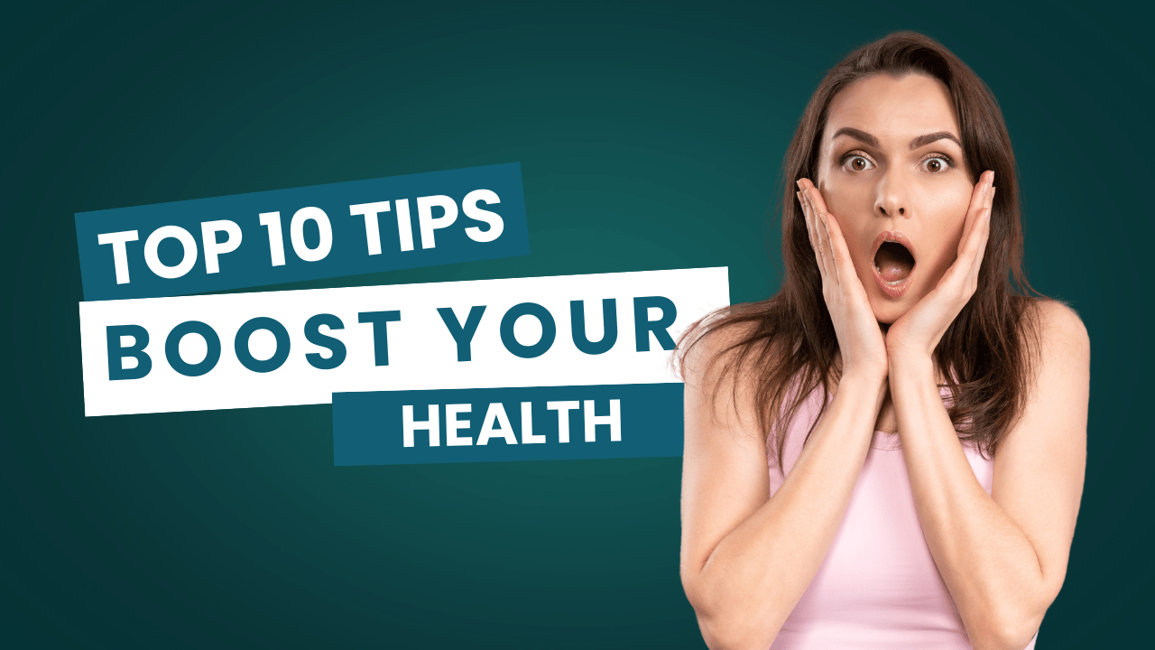 10 Simple Tips to Boost Your Health